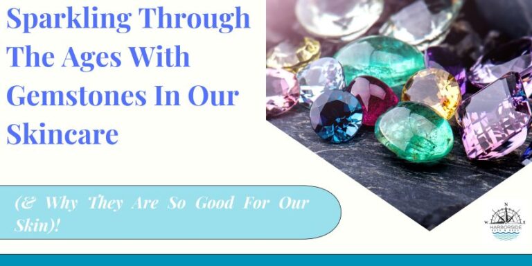 Sparkling Through The Ages with Gem Stones in Skincare (& Why Gem Stones are so Good for our Skin)