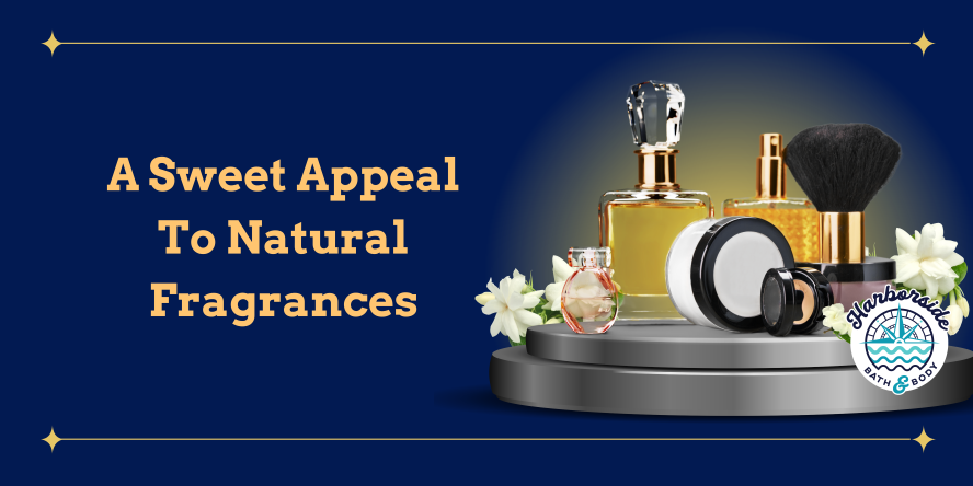 The Sweet Appeal of Natural Fragrances: A Healthier, More Ethical Alternative