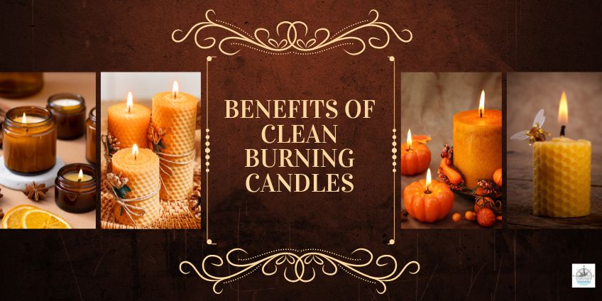 Let's Talk Candles!  The Benefits of Clean Burning Candles!