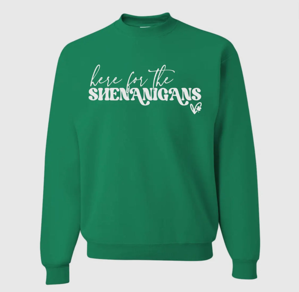 Here For The Shenanigans Crew Neck Sweatshirt