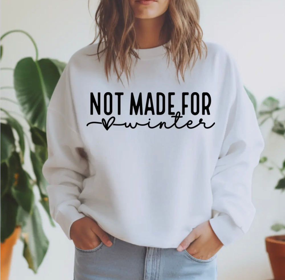 Not Made For Winter Crew Neck